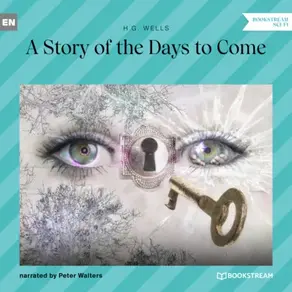 A Story of the Days to Come (Unabridged)