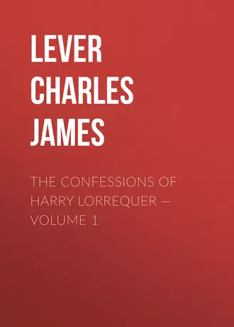The Confessions of Harry Lorrequer – Volume 1