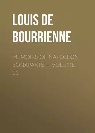 Memoirs of Napoleon Bonaparte – Volume 11