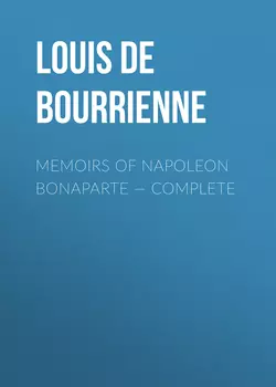 Memoirs of Napoleon Bonaparte – Complete