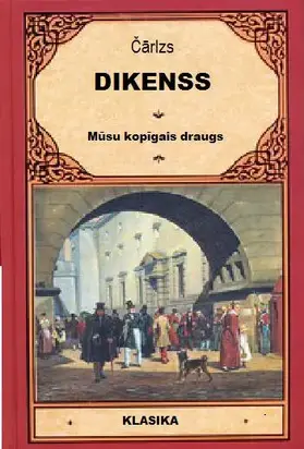 Mūsu kopīgais draugs. Trešā un ceturtā grāmata