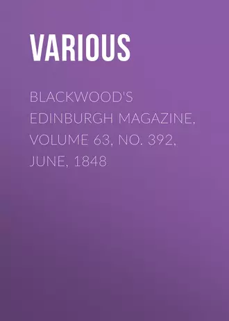 Blackwood's Edinburgh Magazine, Volume 63, No. 392, June, 1848