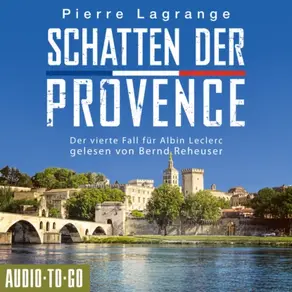 Schatten der Provence - Ein Fall für Commissaire Leclerc - Der vierte Fall für Albin Leclerc, Band 4 (ungekürzt)