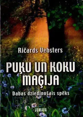 Puķu un koku maģija Dabas dziedinošais spēks