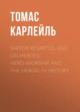 Sartor Resartus, and On Heroes, Hero-Worship, and the Heroic in History