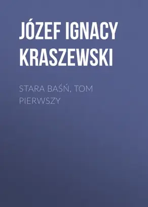 Stara baśń, tom pierwszy