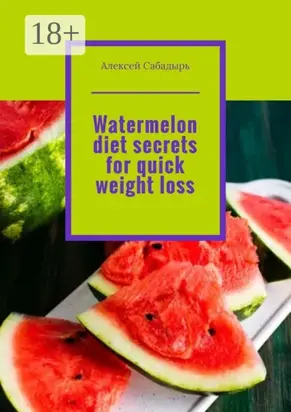 Watermelon diet secrets for quick weight loss