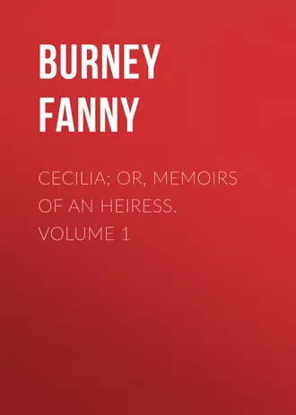 Cecilia; Or, Memoirs of an Heiress. Volume 1