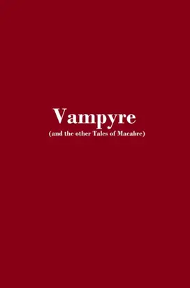 Vampyre and the other Tales of Macabre