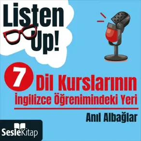 Listen Up! 7. Bölüm: Dil Kurslarının İngilizce Öğrenimindeki Yeri