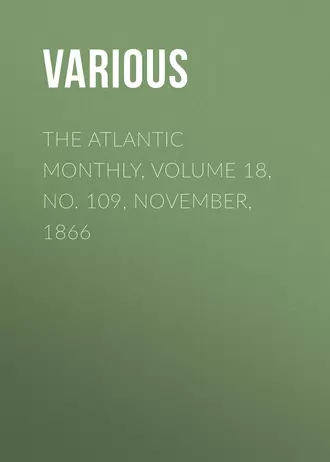 The Atlantic Monthly, Volume 18, No. 109, November, 1866