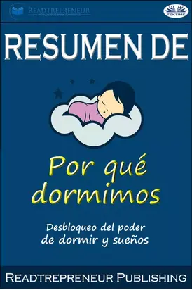 Resumen De Por Qué Dormimos: Desbloqueo Del Poder De Dormir Y Sueños Por Matthew Walker