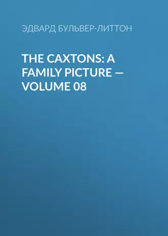The Caxtons: A Family Picture – Volume 08