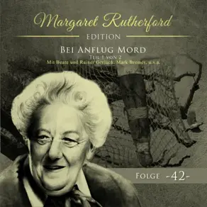 Margaret Rutherford, Folge 42: Bei Anflug Mord (Teil 1) (Ungekürzt)