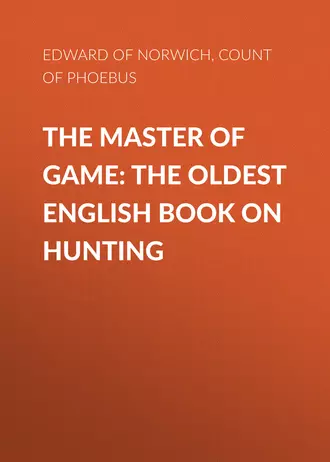 The Master of Game: The Oldest English Book on Hunting