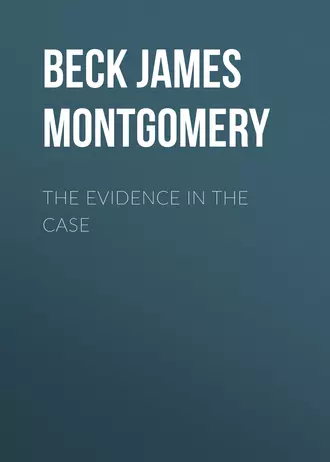 The Evidence in the Case