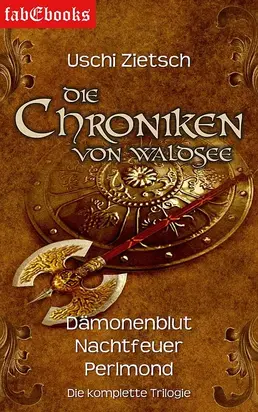 Die Chroniken von Waldsee 1-3: Dämonenblut, Nachtfeuer, Perlmond