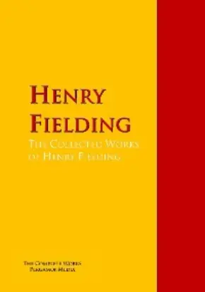 The Collected Works of Henry Fielding