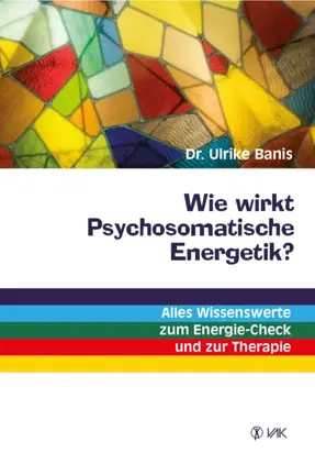 Wie wirkt Psychosomatische Energetik?