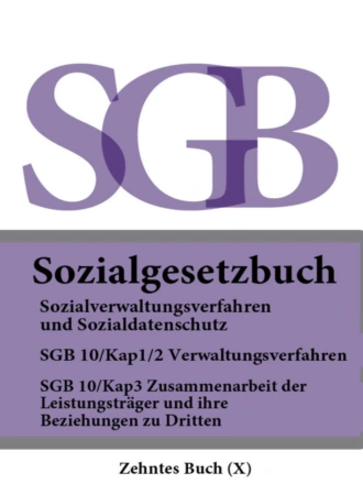 Sozialgesetzbuch (SGB) Zehntes Buch (X ) – Sozialverwaltungsverfahren und Sozialdatenschutz