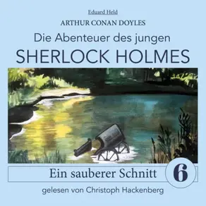 Sherlock Holmes: Ein sauberer Schnitt - Die Abenteuer des jungen Sherlock Holmes, Folge 6 (Ungekürzt)