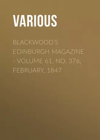 Blackwood's Edinburgh Magazine – Volume 61, No. 376, February, 1847
