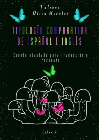 Tipología comparativa de español e inglés. Cuento adaptado para traducción y recuento. Libro 2