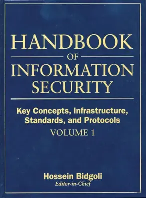 Handbook of Information Security, Key Concepts, Infrastructure, Standards, and Protocols