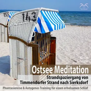 Ostsee Meditation: Phantasiereise von Timmendorfer Strand nach Sierksdorf & Autogenes Training für einen erholsamen Schlaf