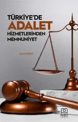 TÜRKİYE'DE ADALET HİZMETLERİNDEN MEMNUNİYET