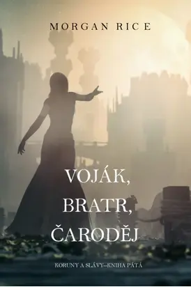Voják, Bratr, Čaroděj
