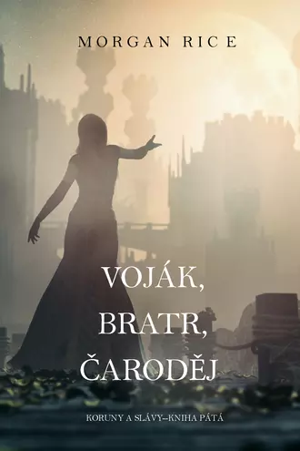 Voják, Bratr, Čaroděj