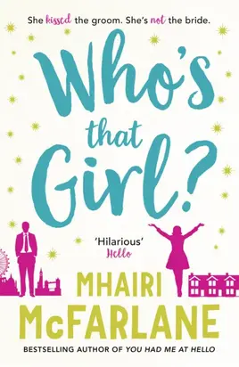 Who’s That Girl?: A laugh-out-loud sparky romcom!
