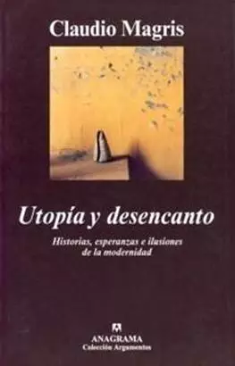 Utopía Y Desencanto