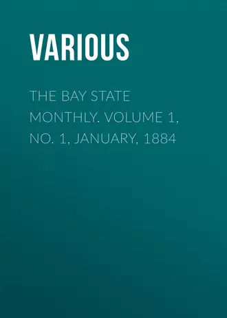 The Bay State Monthly. Volume 1, No. 1, January, 1884