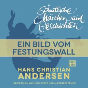 H. C. Andersen: Sämtliche Märchen und Geschichten, Ein Bild vom Festungswall