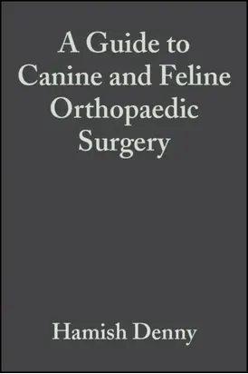 A Guide to Canine and Feline Orthopaedic Surgery