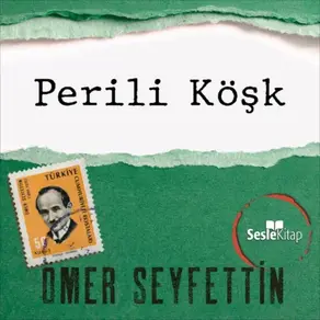 Ömer Seyfettin Öyküleri - Perili Köşk