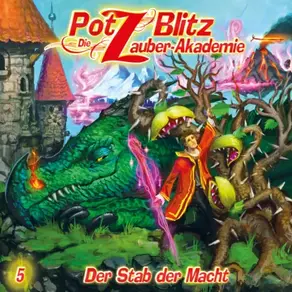 Potz Blitz - Die Zauberakademie, Folge 5: Der Stab der Macht
