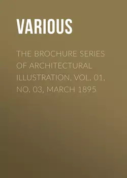 The Brochure Series of Architectural Illustration, Vol. 01, No. 03, March 1895