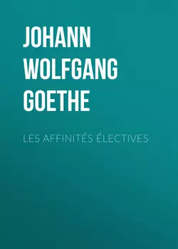 Les affinités électives