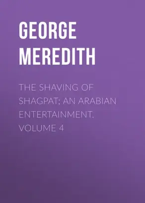 The Shaving of Shagpat; an Arabian entertainment. Volume 4