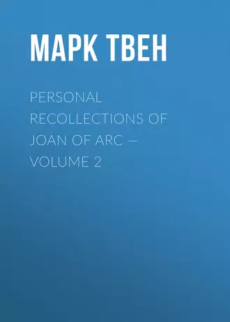 Personal Recollections of Joan of Arc – Volume 2