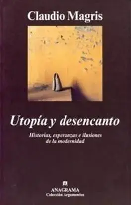 Utopía Y Desencanto