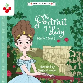 The Portrait of a Lady - The American Classics Children's Collection (Unabridged)