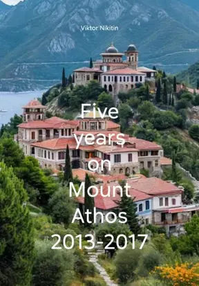 Five years on Mount Athos 2013-2017