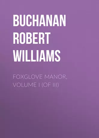 Foxglove Manor, Volume I (of III)