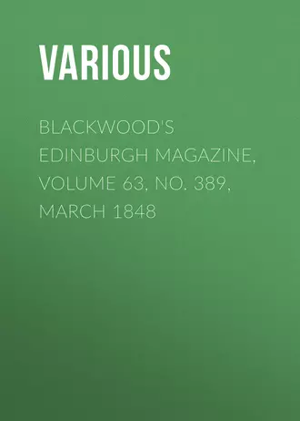 Blackwood's Edinburgh Magazine, Volume 63, No. 389, March 1848