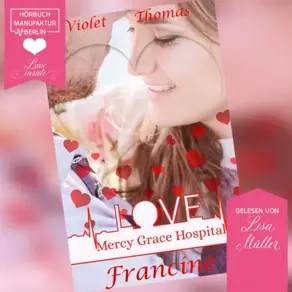 Francine - Mercy Grace Hospital, Band 3 (ungekürzt)