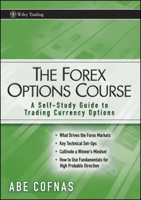 The Forex Options Course. A Self-Study Guide to Trading Currency Options